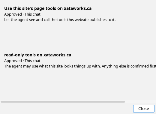 The Permissions for this chat dialog, cropped. Two entries. Use this site's page tools on xataworks.ca: Approved, This chat; Let the agent see and call the tools this website publishes to it. Read-only tools on xataworks.ca: Approved, This chat; The agent may use what this site looks things up with. Anything else is confirmed first. A Close button.