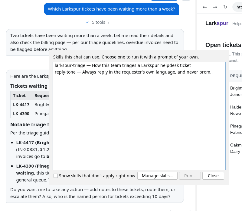 A dialog over a conversation, headed “Skills this chat can use. Choose one to run it with a prompt of your own.” The list holds two entries: larkspur-triage — How this team triages a Larkspur helpdesk ticket; and reply-tone — Always reply in the requester’s own language, and never prom… Along the bottom: a checkbox reading “Show skills that don’t apply right now”, and buttons reading Manage skills…, Run… and Close.